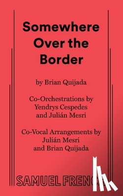 Quijada, Brian - Somewhere Over the Border