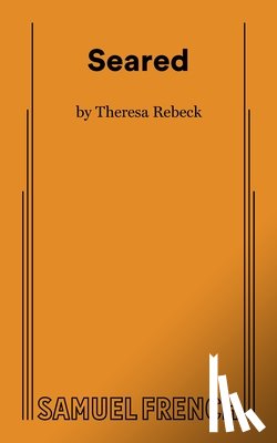 Rebeck, Theresa - Seared