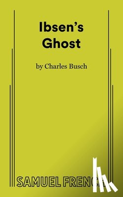 Busch, Charles - Ibsen's Ghost
