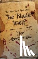 Abercrombie, Joe - The Blade Itself