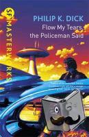 Dick, Philip K - Flow My Tears, The Policeman Said