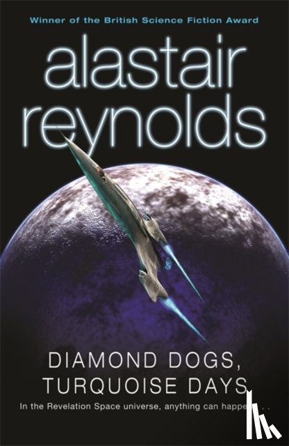 Reynolds, Alastair - Diamond Dogs, Turquoise Days