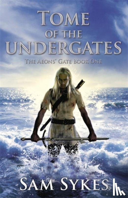 Sykes, Sam - Tome of the Undergates