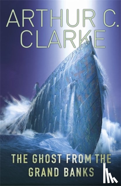 Clarke, Sir Arthur C. - The Ghost From The Grand Banks