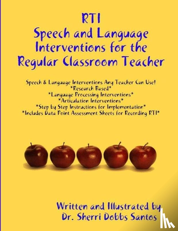 Santos, Dr. Sherri Dobbs - RTI: Speech and Language Interventions for the Regular Classroom Teacher