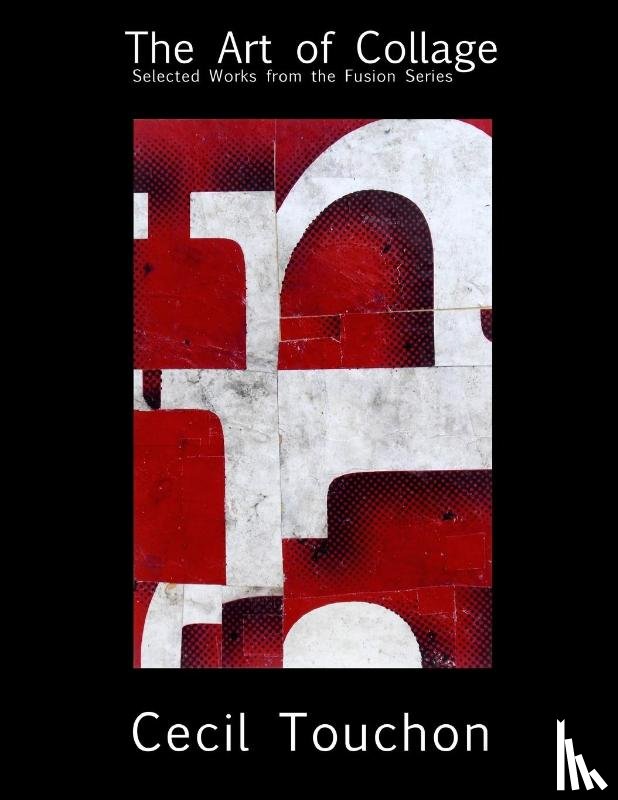 Touchon, Cecil - The Art of Collage - Selected Works on Paper by Cecil Touchon
