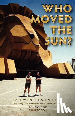 McKenzie, Ronald a - Who Moved the Sun? a Twin Remembers