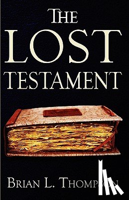 Thompson, Brian L. - The Lost Testament