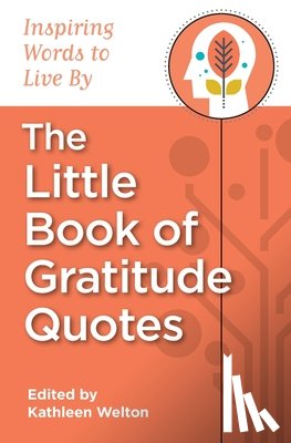 Welton, Kathleen - The Little Book of Gratitude Quotes