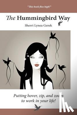 Gerek, Sherri Lynea - The Hummingbird Way