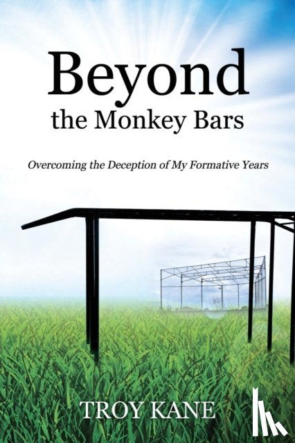 Kane, Troy - Beyond the Monkey Bars