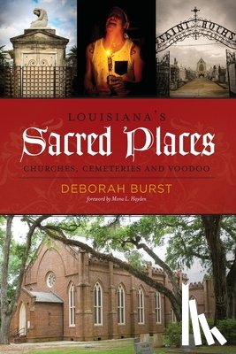 Burst, Deborah C. - Louisiana's Sacred Places: Churches, Cemeteries and Voodoo
