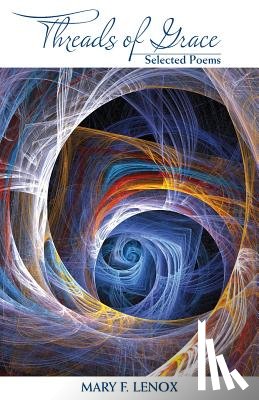 Lenox, Mary F. - Threads of Grace: Selected Poems