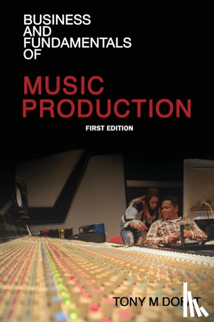 Dofat, Tony M - Business and Fundamentals of Music Production