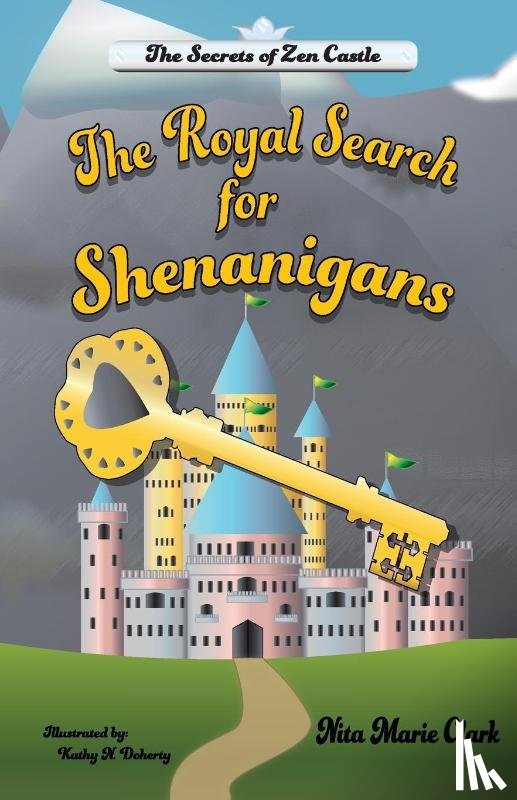 Clark, Nita Marie - The Royal Search for Shenanigans