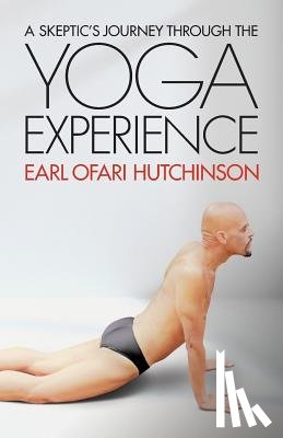Hutchinson, Earl Ofari - A Skeptic's Journey Through the Yoga Experience