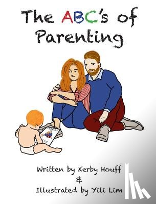 Houff, Kerby - The ABC's of Parenting
