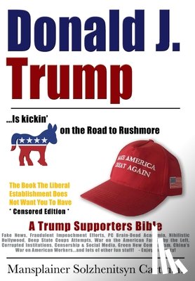 Cartman, Mansplainer Solzhenitsyn - Donald J. Trump is kickin' @## on the Road to Rushmore