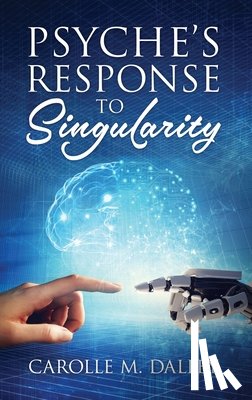 Dalley, Carolle M - Psyche's Response to Singularity