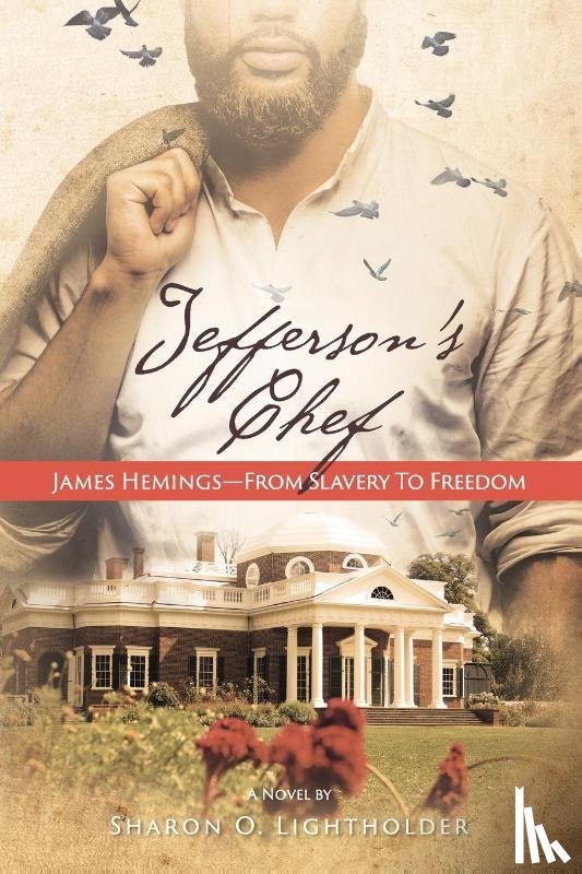 Lightholder, Sharon O - Jefferson's Chef - James Hemings From Slavery to Freedom