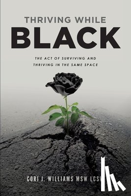 Williams, Cori Jamal - Thriving While Black