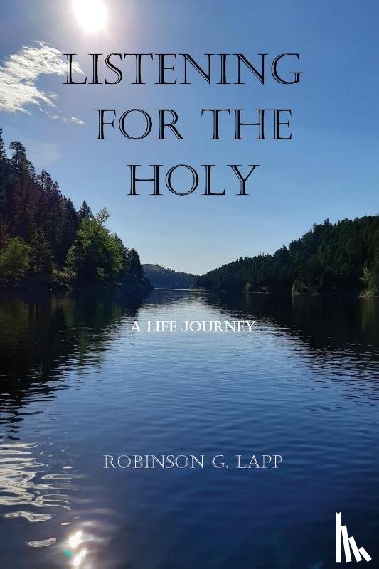 Lapp, Robinson G - Listening for the Holy