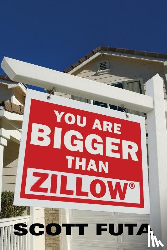 Futa, Scott - You Are Bigger Than Zillow(R)