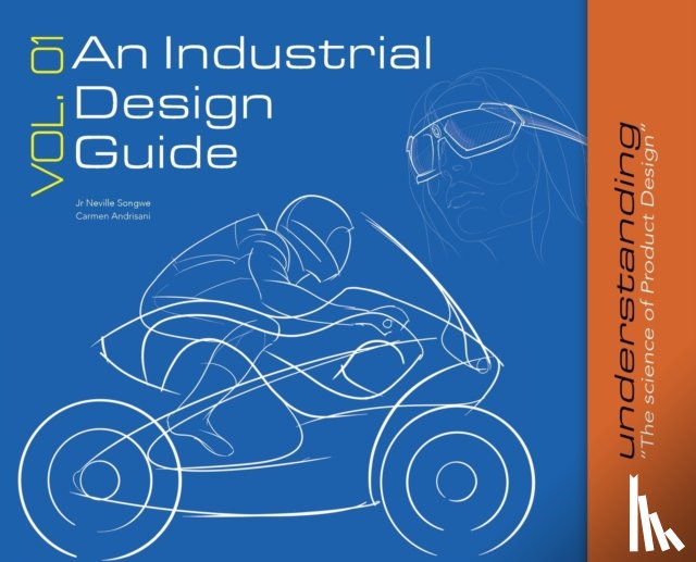 Songwe, Neville, Andrisani, Carmen - An Industrial Design Guide Vol. 01