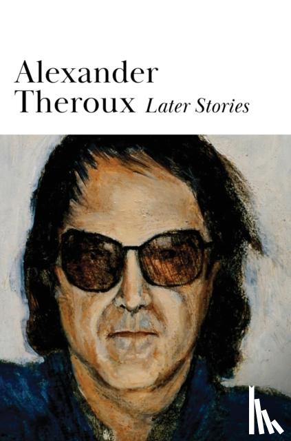 Theroux, Alexander - Later Stories