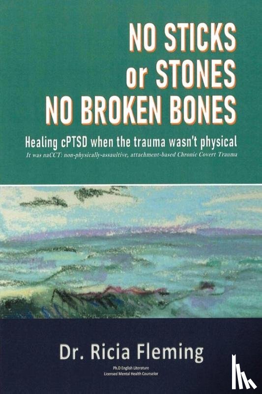Fleming, Ricia - No Sticks or Stones No Broken Bones