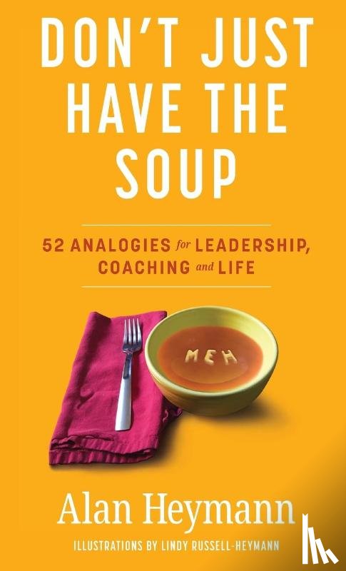 Heymann, Alan - Don't Just Have the Soup