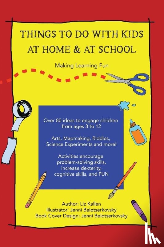 Kallen, Liz - THINGS TO DO WITH KIDS AT HOME & AT SCHOOL
