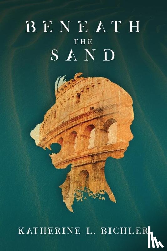 Bichler, Katherine L - Beneath the Sand