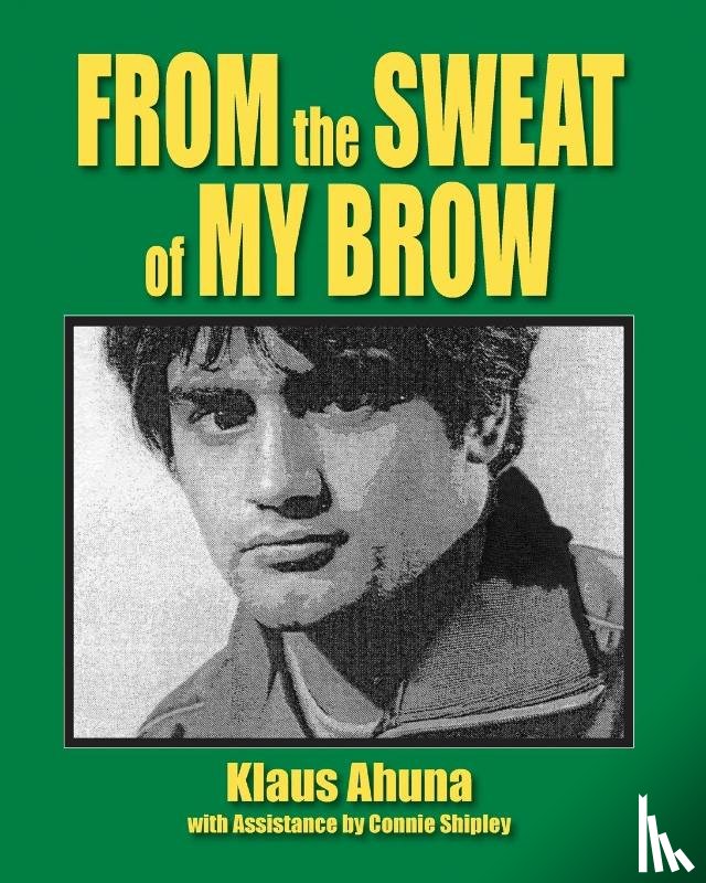 Ahuna, Klaus - From the Sweat of My Brow