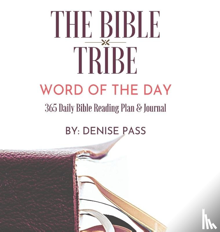 Pass, Denise - The Bible Tribe Daily Bible Reading Plan