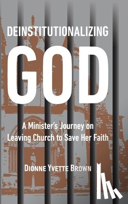 Brown, Dionne Yvette - Deinstitutionalizing God