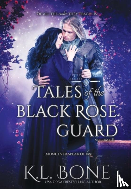 K.L. Bone, Bone - Tales of the Black Rose Guard