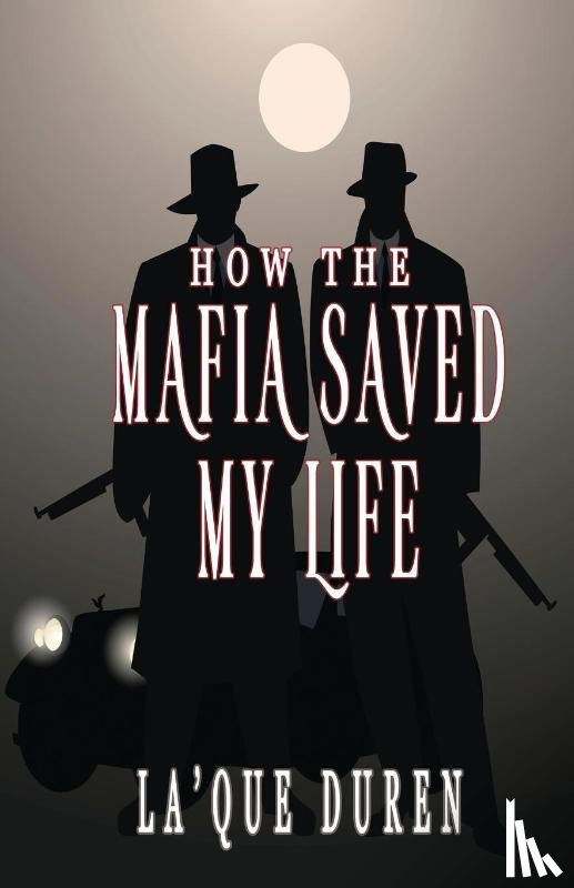 Duren, La'que - How the Mafia Saved My Life