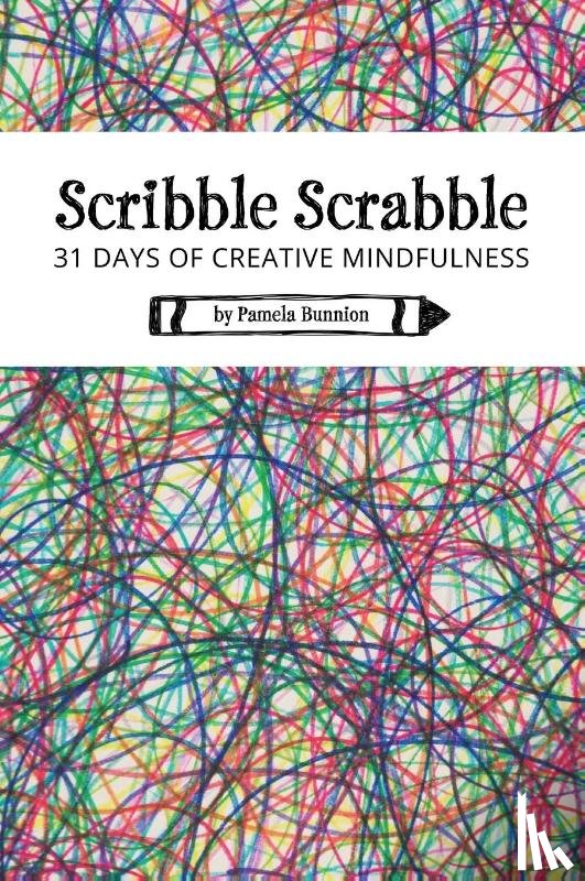 Bunnion, Pamela - Scribble Scrabble 31 Days of Creative Mindfulness