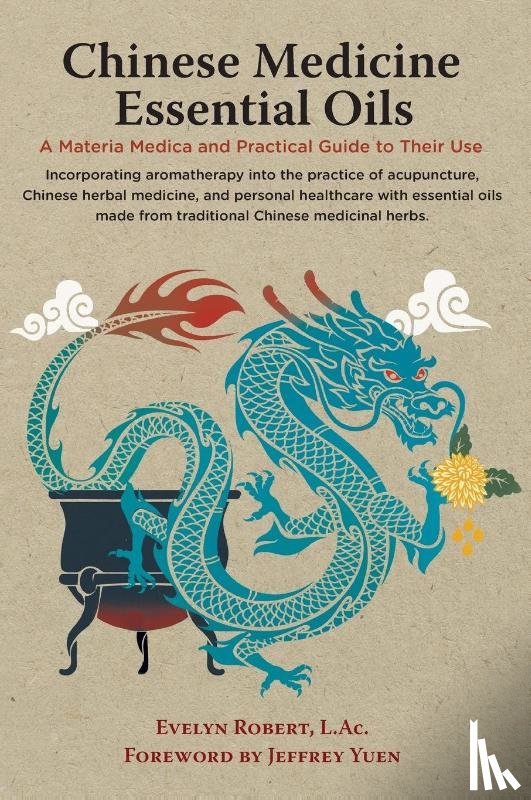 Robert, L Ac Evelyn - Chinese Medicine Essential Oils