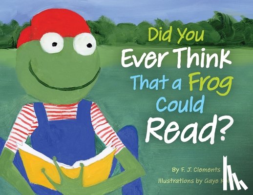 Clements, Frederick J. - Did You Ever Think That a Frog Could Read?