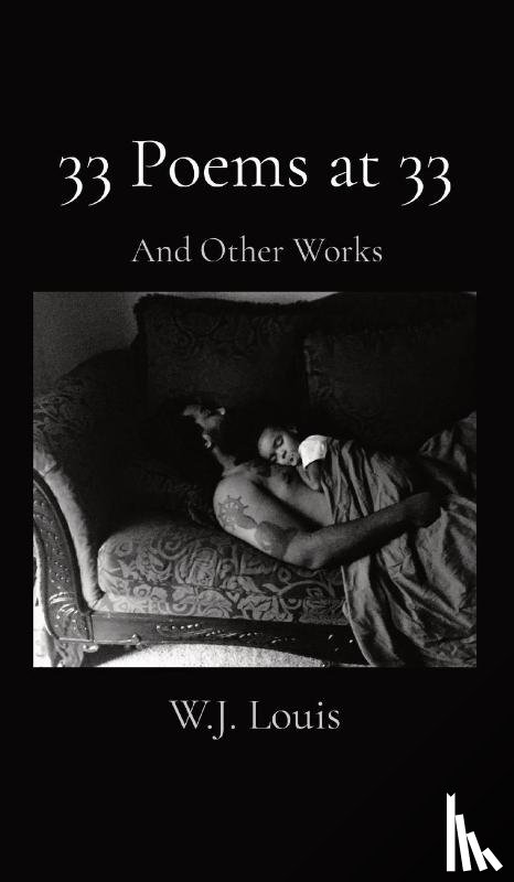Louis, W J - 33 Poems at 33