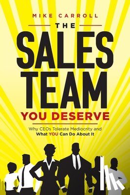 Carroll, Mike - The Sales Team You Deserve
