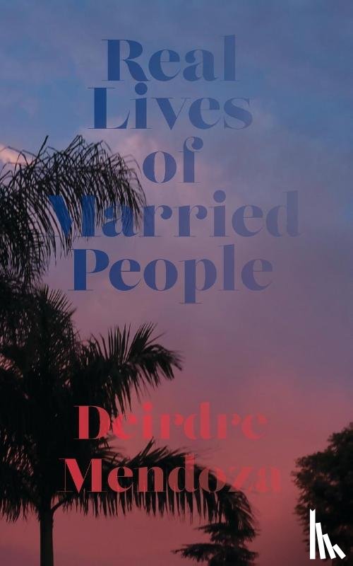Mendoza, Deirdre - Real Lives of Married People