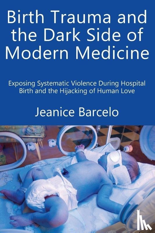 Barcelo, Jeanice - Birth Trauma and the Dark Side of Modern Medicine