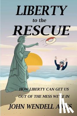 Ames, John Wendell - Liberty to the Rescue