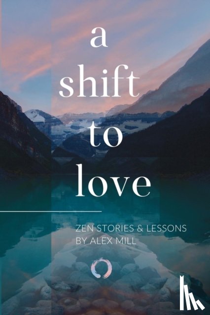 Mill, Alex - A Shift to Love