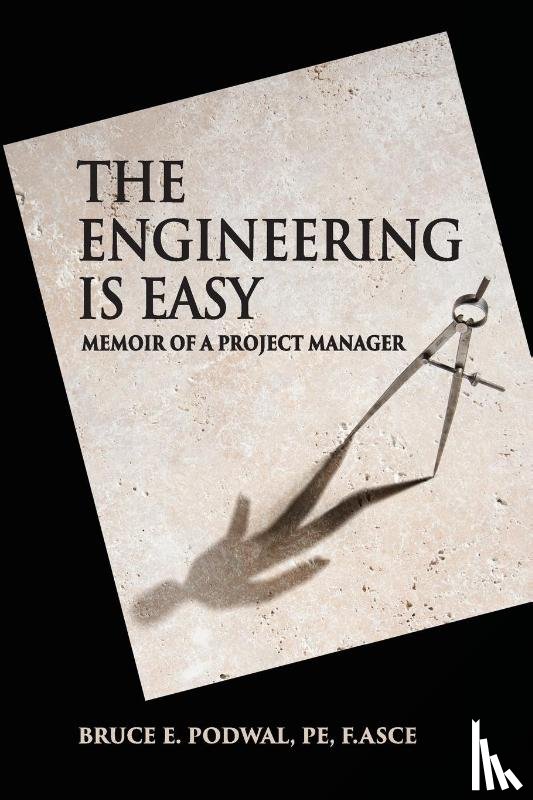Podwal, Bruce E - The Engineering Is Easy