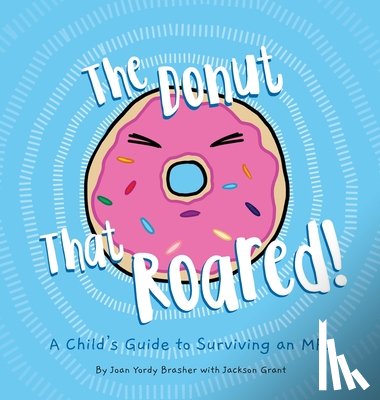 Brasher, Joan Yordy - The Donut That Roared: A Child's Guide to Surviving an MRI