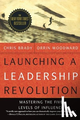 Woodward, Orrin - Launching a Leadership Revolution: Mastering the Five Levels of Influence